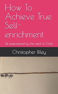 Front cover_How To Achieve True Self-enrichment