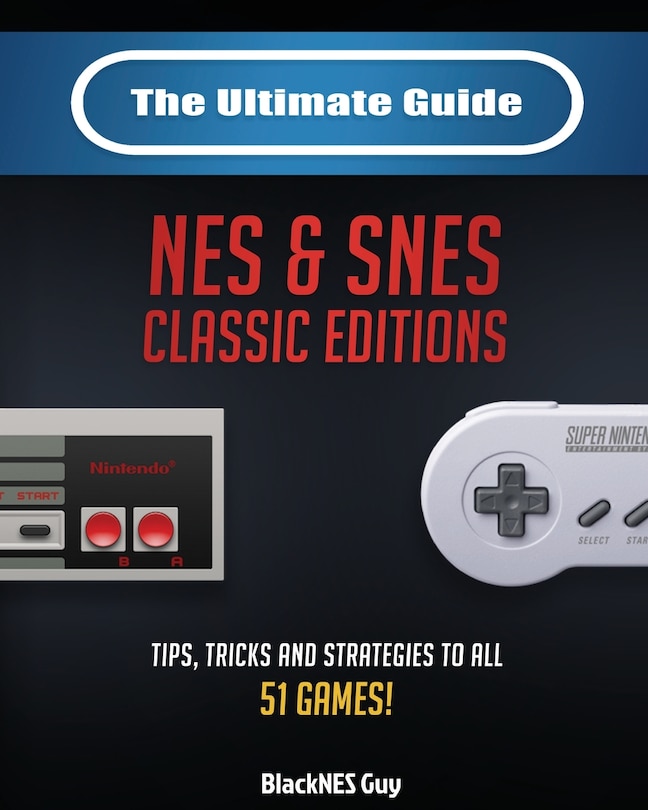 Couverture_The Ultimate Guide To The SNES & NES Classic Editions