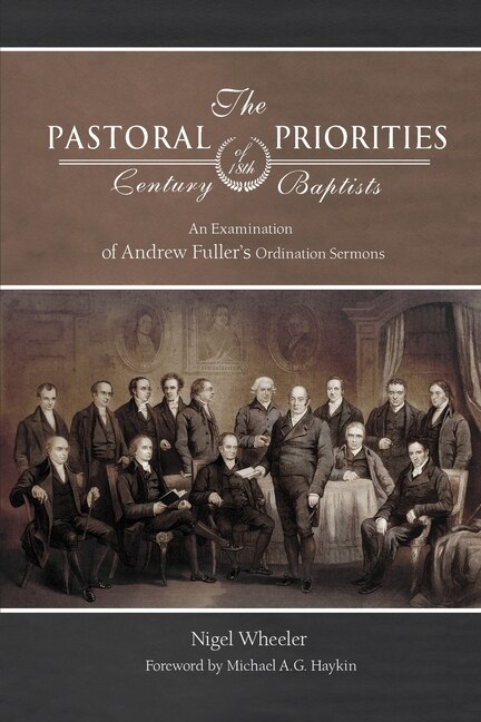 Front cover_The Pastoral Priorities of 18th Century Baptists