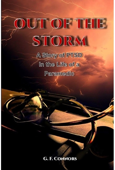 Out of the Storm: A story of PTSD in the Life of a Paramedic
