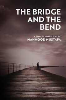 The Bridge And The Bend: A Selection Of Poems image number 0
