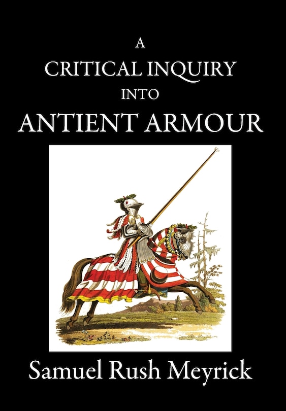 Front cover_A Critical Inquiry Into Antient Armour
