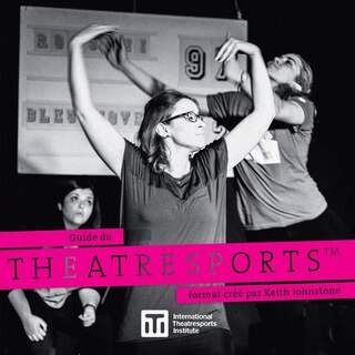 Front cover_Guide du Theatresports format cr&eacute;&eacute; par Keith Johnstone