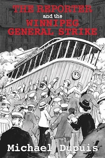 Front cover_The Reporter and the Winnipeg General Strike