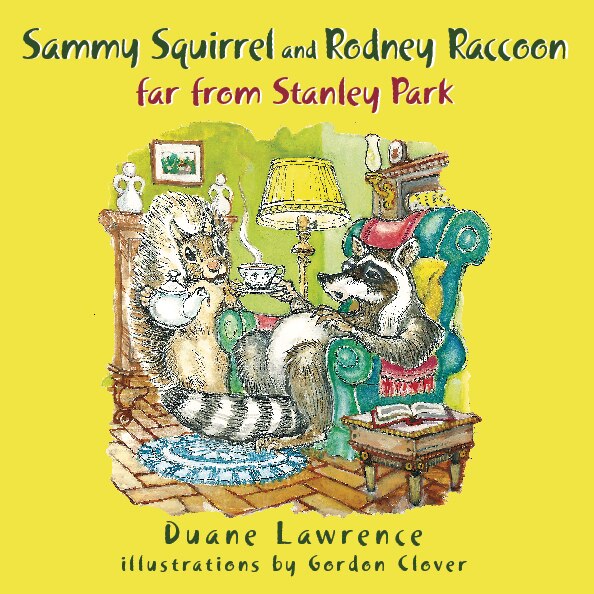 Couverture_Sammy Squirrel and Rodney Raccoon Far From Stanley Park