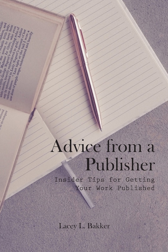 Front cover_Advice from a Publisher (Insider Tips for Getting Your Work Published!)