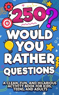 Couverture_250 Would You Rather Questions