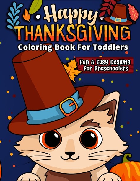 Happy Thanksgiving Coloring Book For Toddlers: The Ultimate ...