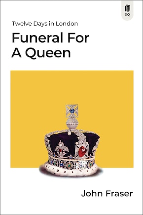 Funeral for a Queen: Twelve Days in London