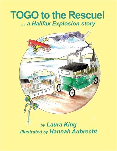 TOGO to the Rescue!: a Halifax Explosion Story
