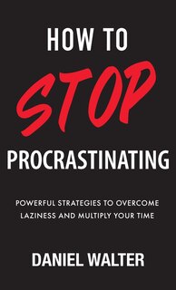 Couverture_How To Stop Procrastinating