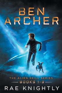 Front cover_Ben Archer, The Alien Skill Series, Books 1-3