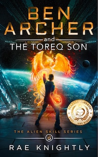 Ben Archer and the Toreq Son: The Alien Skill Series, Book 6