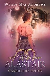 Front cover_A Wife for Alastair