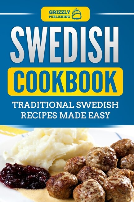 Swedish Cookbook: Traditional Swedish Recipes Made Easy