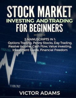 Couverture_Stock Market Investing and Trading for Beginners (2 Manuscripts in 1)