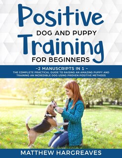 Couverture_Positive Dog and Puppy Training for Beginners (2 Manuscripts in 1)