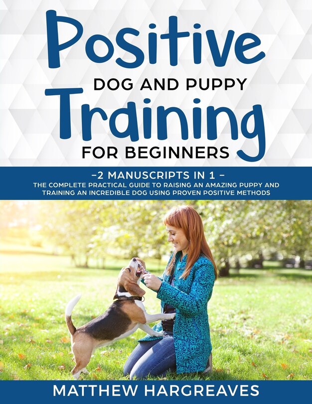 Couverture_Positive Dog and Puppy Training for Beginners (2 Manuscripts in 1)