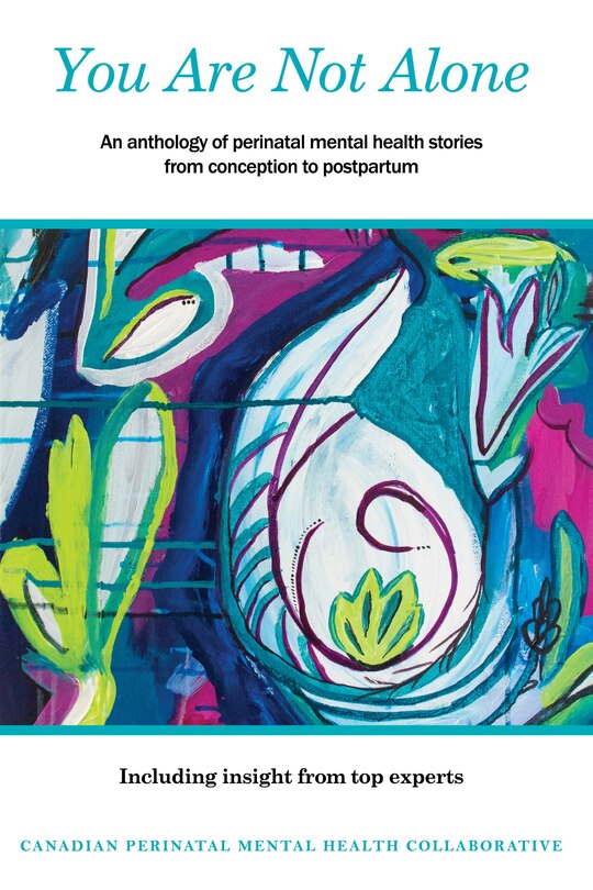 You Are Not Alone: An anthology of perinatal mental health stories from conception to postpartum image number 0
