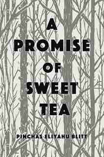 A Promise Of Sweet Tea by Pinchas Blitt