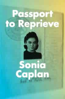 A Passport To Reprieve by Sonia Caplan