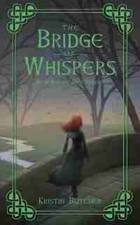The Bridge Of Whispers by Kristin Butcher