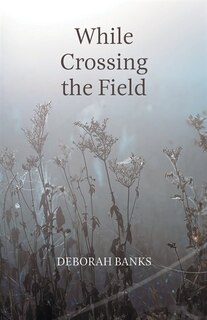 Front cover_While Crossing The Field