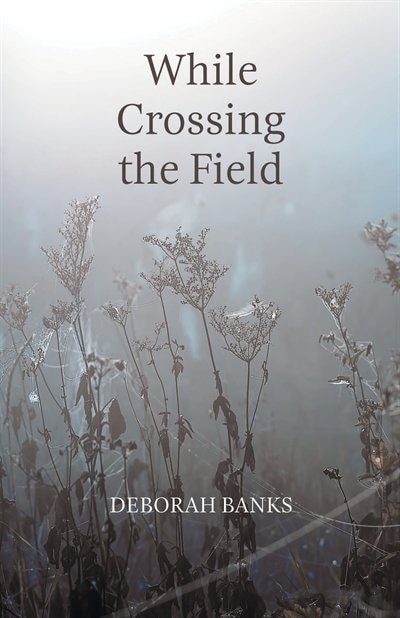 Front cover_While Crossing The Field