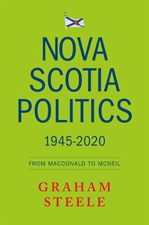 Front cover_Nova Scotia Politics 1945-2020