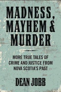 Front cover_Madness, Mayhem And Murder