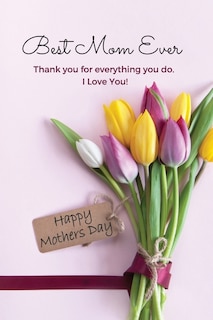 Front cover_Best Mom Ever Mother's Day Journal