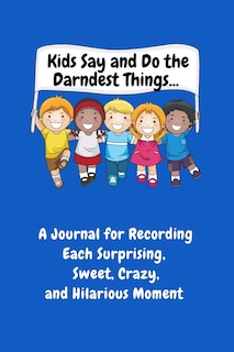 Couverture_Kids Say and Do the Darndest Things (Blue Cover)
