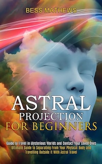 Front cover_Astral Projection for Beginners
