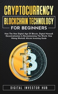 Couverture_Cryptocurrency & Blockchain Technology For Beginners