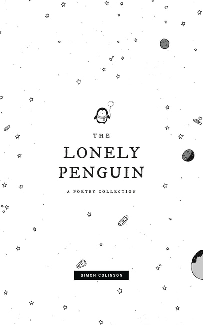 The Lonely Penguin: A Collection of Poetry by Simon Colinson