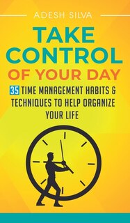 Front cover_Take Control Of Your Day
