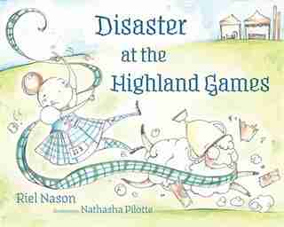 Disaster at the Highland Games by Riel Nason