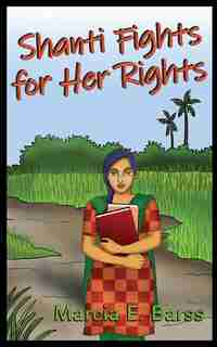 Shanti Fights for Her Rights by Marcia E Barss