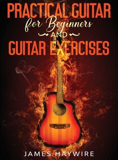 Front cover_Practical Guitar For Beginners And Guitar Exercises