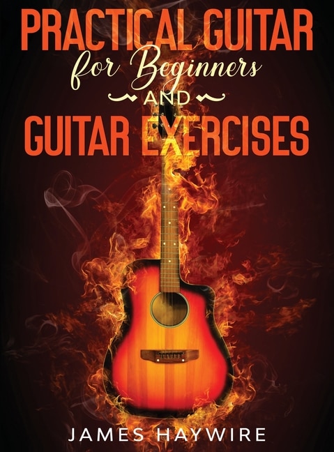 Front cover_Practical Guitar For Beginners And Guitar Exercises