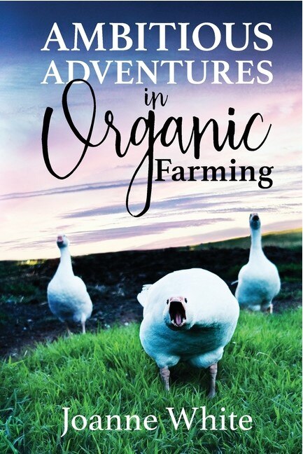 Front cover_Ambitious Adventures In Organic Farming