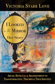 Couverture_I Looked in the Mirror: Her Story