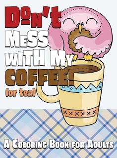 Couverture_Don't Mess With My Coffee! (Or Tea)