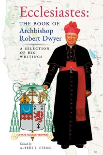Front cover_Ecclesiastes (The Book of Archbishop Robert Dwyer)