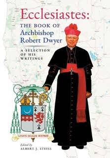 Front cover_Ecclesiastes (The Book of Archbishop Robert Dwyer)