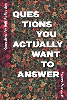 Couverture_Questions for Self Reflection - Questions You Actually Want To Answer