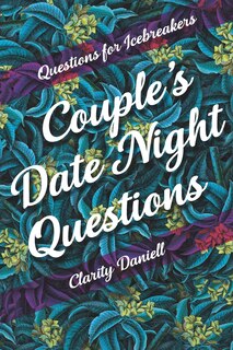 Couverture_Questions for Icebreakers - Couple's Date Night Questions