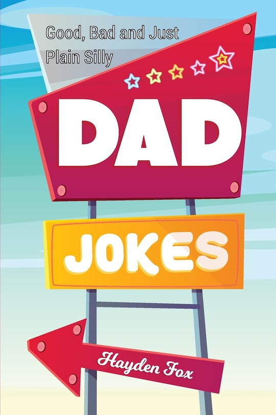 Couverture_Good, Bad and Plain Silly Dad Joke Book