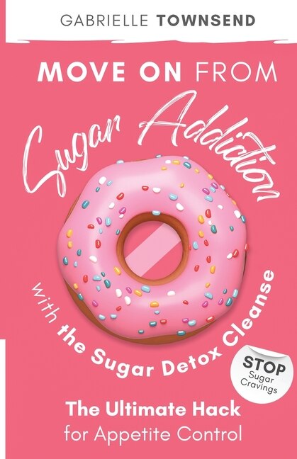 Couverture_Move on From Sugar Addiction With the Sugar Detox Cleanse