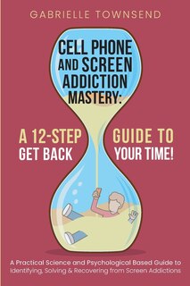 Front cover_Cell Phone and Screen Addiction Mastery